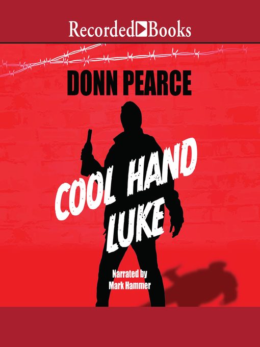 Title details for Cool Hand Luke by Donn Pearce - Wait list
